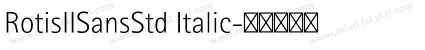 RotisIISansStd Italic字体转换